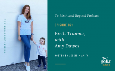 Ep 21: Birth Trauma with Amy Dawes