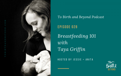 Episode 28: Breastfeeding 101, with Lactation Consultant Taya Griffin