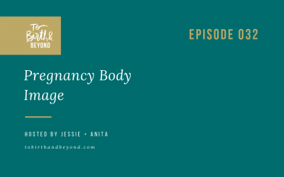 Episode 32: Pregnancy Body Image