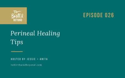 Episode 26: Tips for Perineal Healing