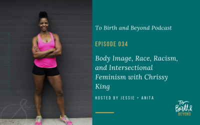 Episode 34: Body Image, Race, Racism and Intersectional Feminism with Chrissy King
