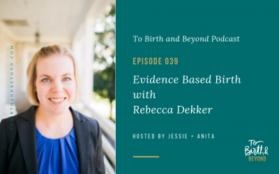 Episode 39: Evidence Based Birth with Rebecca Dekker