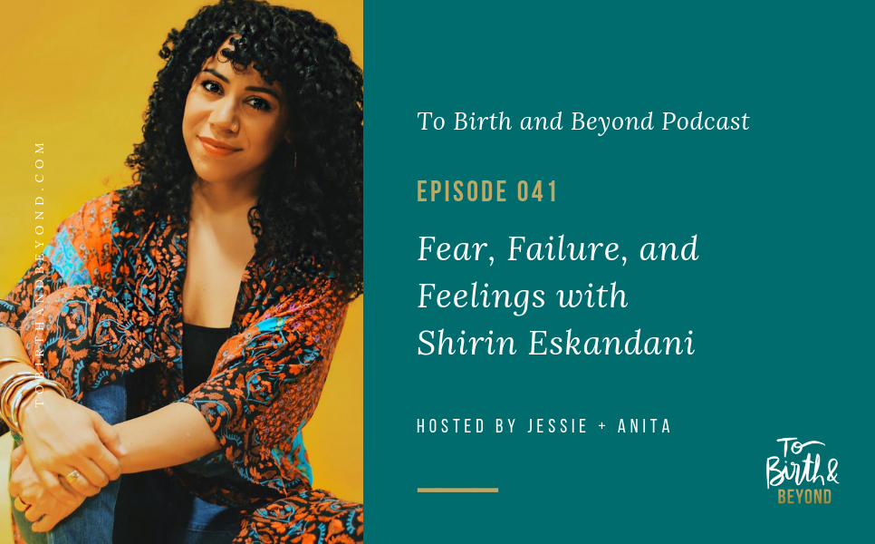 Episode 41: Fear, Failure, and Feelings with Shirin Eskandani