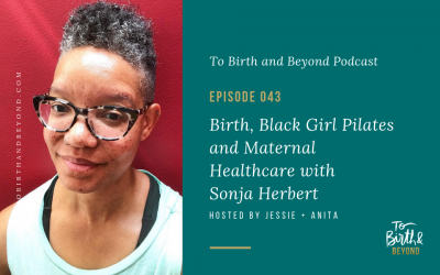 Episode 43: Birth, Black Girl Pilates and Maternal Healthcare with Sonja Herbert