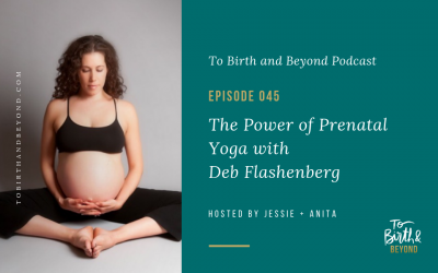 Episode 45: The Power of Prenatal Yoga with Deb Flashenberg