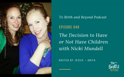 Episode 49: The Decision to Have or Not Have Children with Nicki Mundell