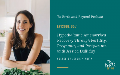 Episode 57: Hypothalamic Amenorrhea Recovery Through Fertility, Pregnancy and Postpartum with Jessica Dalliday