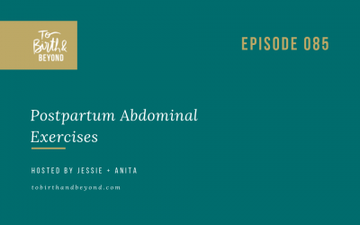 Episode 85: Postpartum Abdominal Exercises