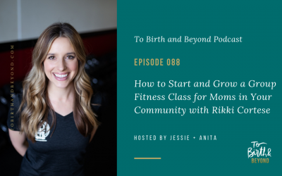 Episode 88: How to Start and Grow a Group Fitness Class for Moms in Your Community with Rikki Cortese