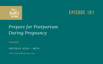Episode 101: Prepare for Postpartum During Pregnancy