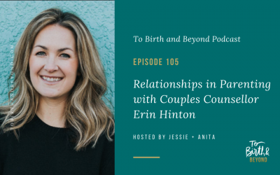 Episode 105: Relationships in Parenting with Couples Counsellor Erin Hinton