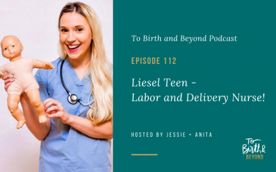 Episode 112: Liesel Teen – Labor and Delivery Nurse!