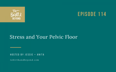 Episode 115: Stress and Your Pelvic Floor