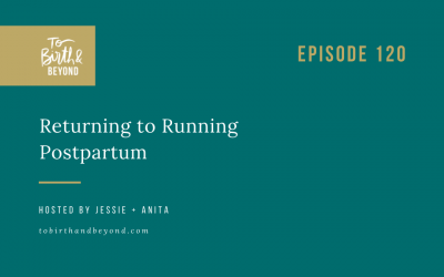 Episode 120: Returning to Running Postpartum