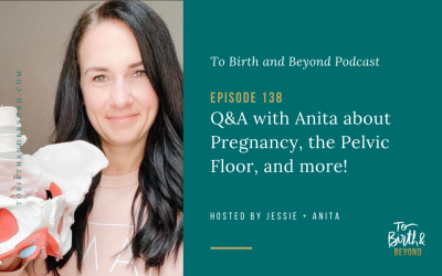 Episode 138: Q&A with Anita about Pregnancy, the Pelvic Floor, and more!