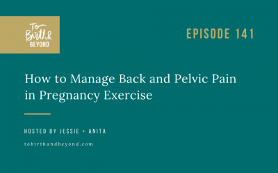 Episode 141: How to Manage Back and Pelvic Pain in Pregnancy Exercise