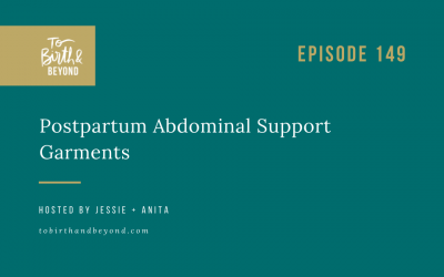Episode 149: Postpartum Abdominal Support Garments