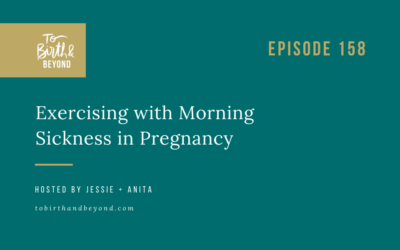 Episode 158: Exercising with Morning Sickness in Pregnancy