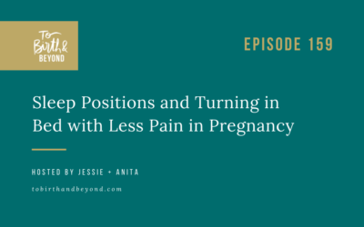 Episode 159: Sleep Positions and Turning in Bed with Less Pain in Pregnancy