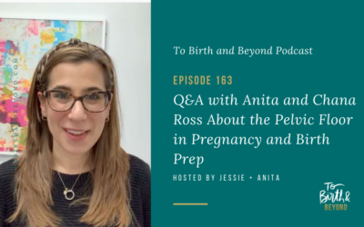 Episode 163: Q&A with Anita and Chana Ross About the Pelvic Floor in Pregnancy and Birth Prep