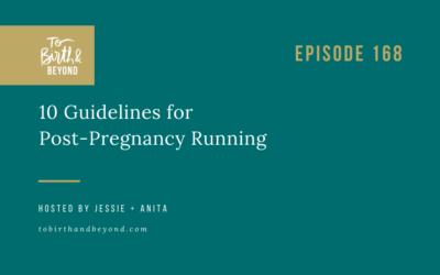 Episode 168: 10 Guidelines for Post-Pregnancy Running