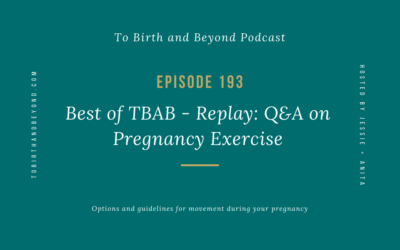 Episode 193 – Replay: Q&A on Pregnancy Exercise