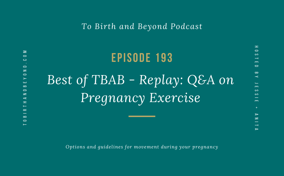 Episode 193 – Replay: Q&A on Pregnancy Exercise