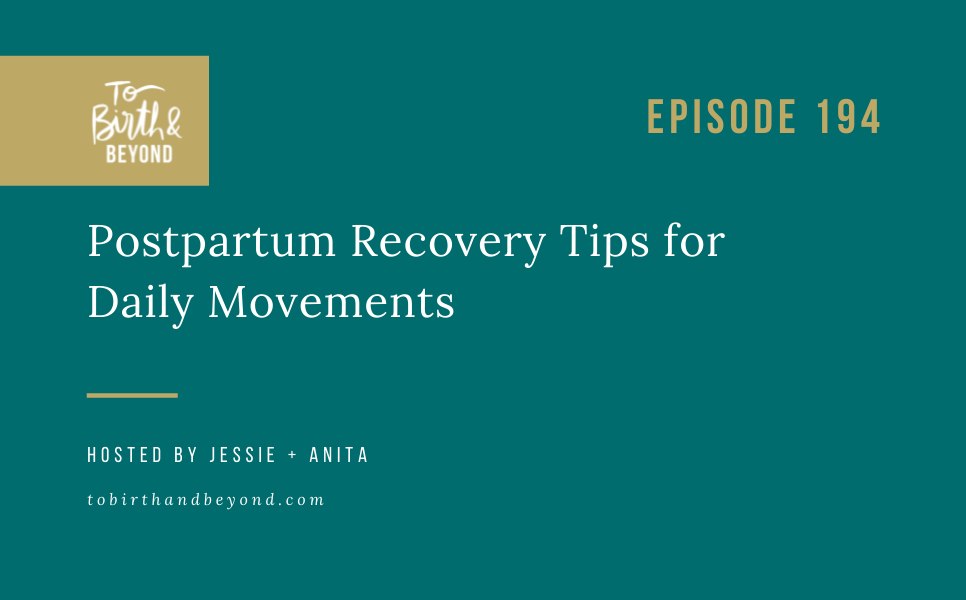 Episode 195: Postpartum Recovery Tips for Daily Movements
