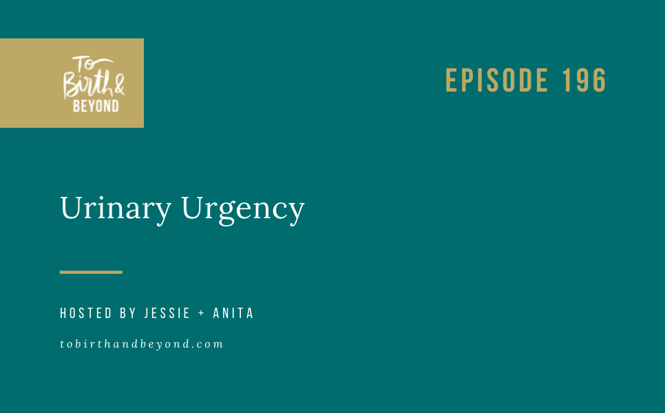 Episode 196: Urinary Urgency