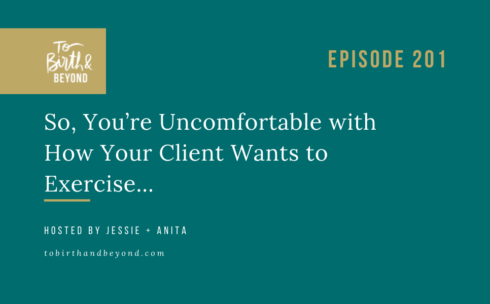 Episode 201: So, You’re Uncomfortable with How Your Client Wants to Exercise…