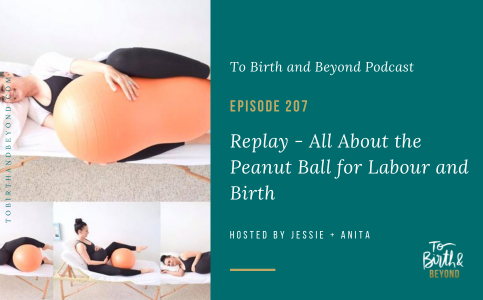 Episode 207: Replay – All About the Peanut Ball for Labour and Birth