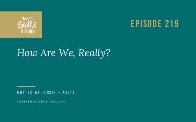 Episode 219: How Are We, Really?