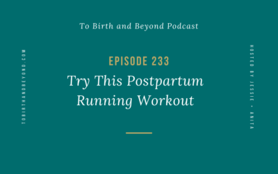 Episode 233: Try This Postpartum Running Workout