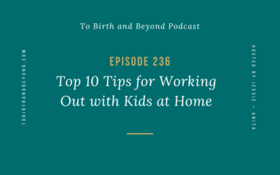 Episode 236: Top 10 Tips for Working Out with Kids at Home