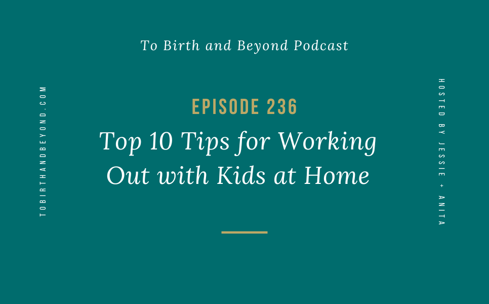 Episode 236: Top 10 Tips for Working Out with Kids at Home