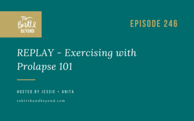 Episode 246: REPLAY – Exercising with Prolapse 101