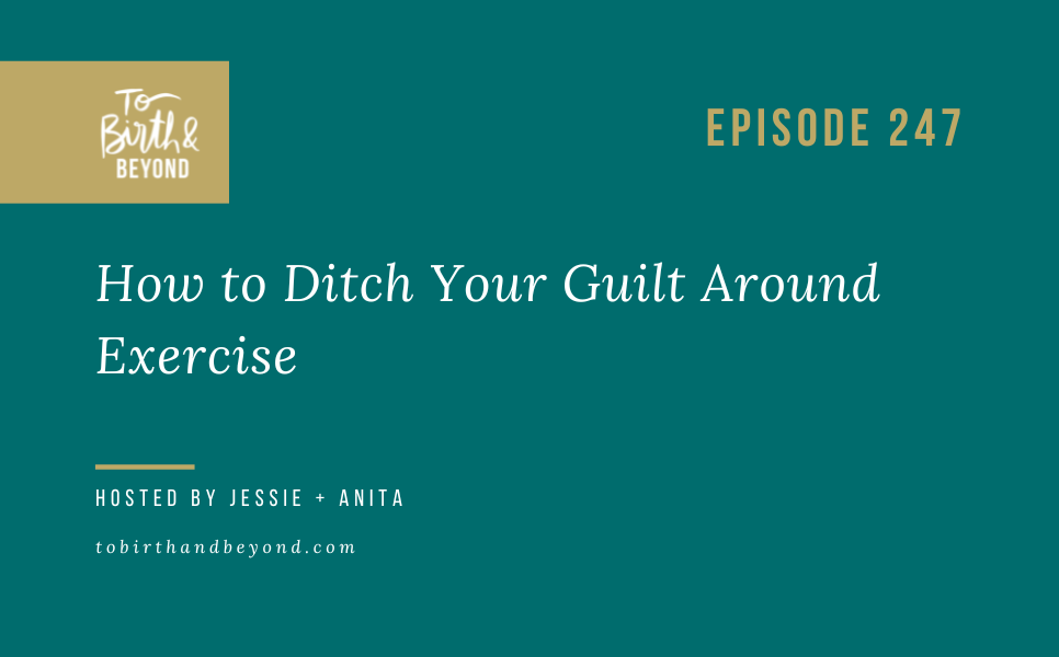Episode 247: How to Ditch Your Guilt Around Exercise