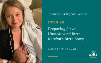 Episode 248: Preparing for an Unmedicated Birth – Katelyn’s Birth Story