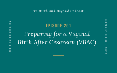 Episode 251: Preparing for a Vaginal Birth After Cesarean (VBAC)