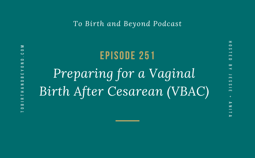 Episode 251: Preparing for a Vaginal Birth After Cesarean (VBAC)