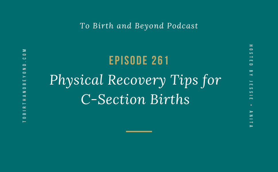 Episode 261: Physical Recovery Tips for C-Section Births