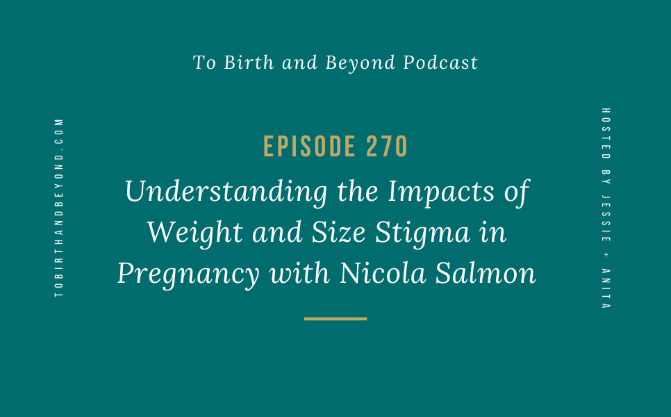 Episode 270: Understanding the Impacts of Weight and Size Stigma in Pregnancy