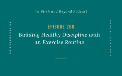 Episode 268: Building Healthy Discipline with an Exercise Routine