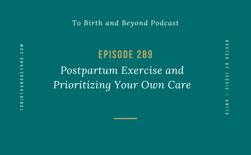 Episode 289: Postpartum Exercise and Prioritizing Your Own Care
