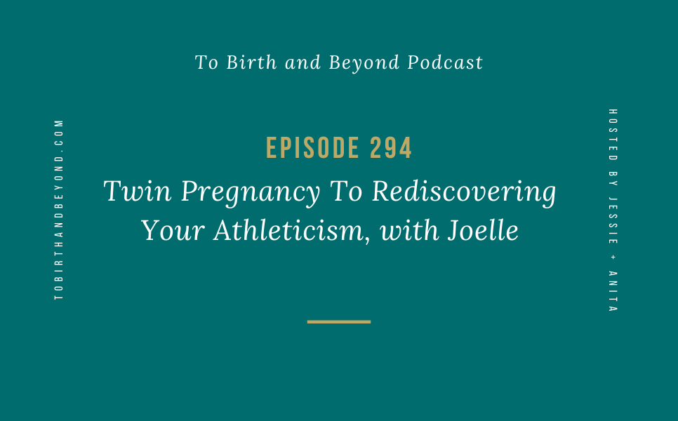 Episode 294: Twin Pregnancy To Rediscovering Your Athleticism, with Joelle