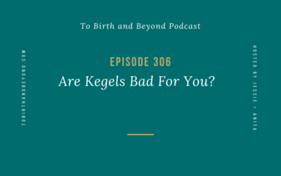 Episode 306: Are Kegels Bad For You?