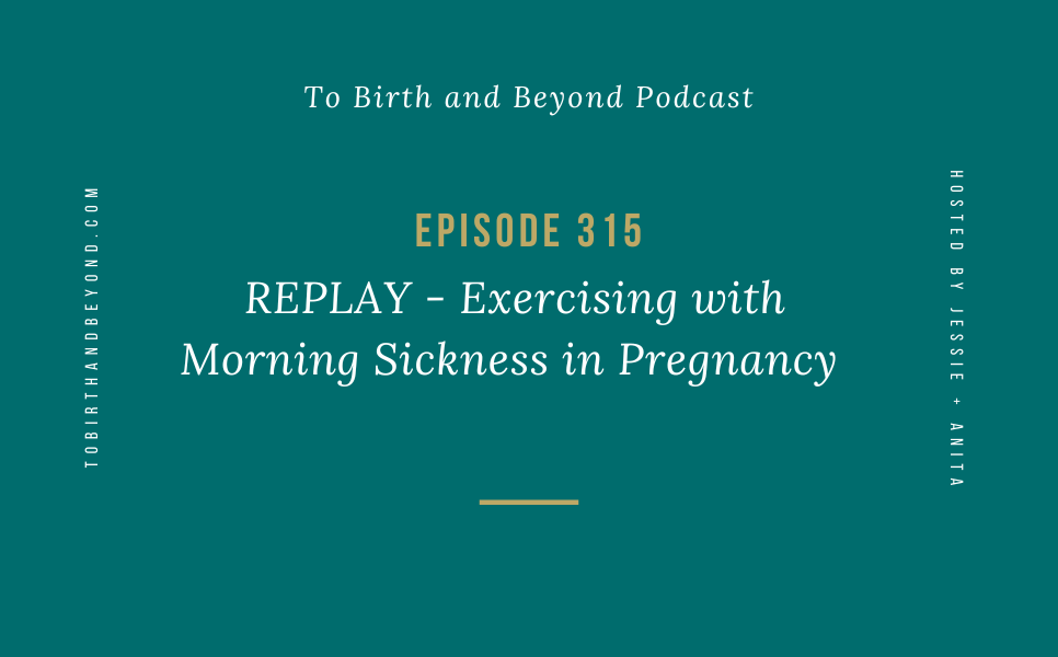 Episode 315: REPLAY – Exercising with Morning Sickness in Pregnancy