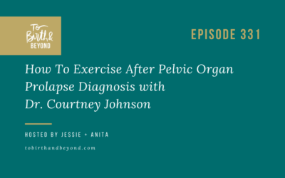 Ep 331: How to Exercise After Pelvic Organ Prolapse Diagnosis