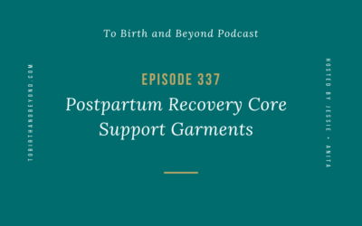 Episode 337: Postpartum Recovery Core Support Garments