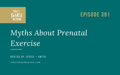 Episode 391: Myths About Prenatal Exercise